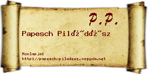 Papesch Piládész névjegykártya
